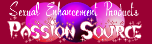 Passion Source ::: Sexual Enhancement Products for Men & Women ::: Another DP Worldwide Store!